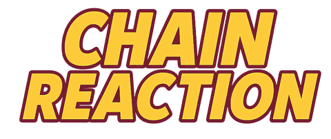 Chain Reaction